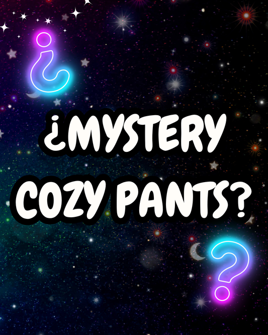 ¿mystery cozy pants?